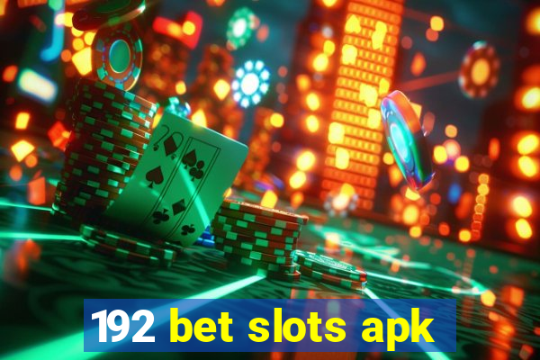 192 bet slots apk